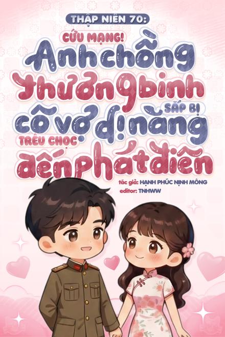 Thập Niên 70: Cứu Mạng! Anh Chồng Thương Binh Sắp Bị Cô Vợ Dị Năng Trêu Chọc Đến Phát Điên