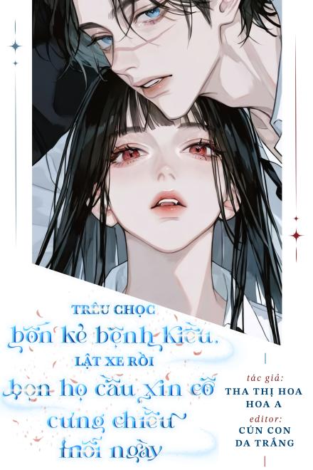 Trêu Chọc Bốn Kẻ Bệnh Kiều, Lật Xe Rồi Bọn Họ Cầu Xin Cô Cưng Chiều Mỗi Ngày