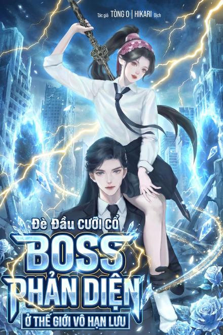 Đè Đầu Cưỡi Cổ Boss Phản Diện Ở Thế Giới Vô Hạn Lưu