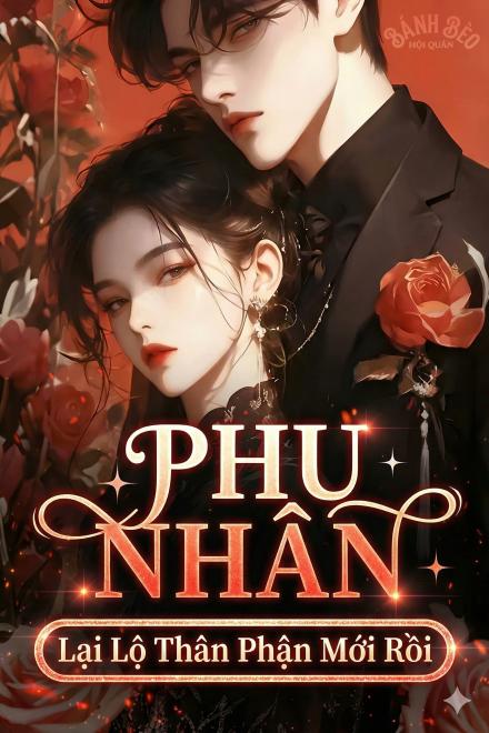 Phu Nhân Lại Lộ Thân Phận Mới Rồi