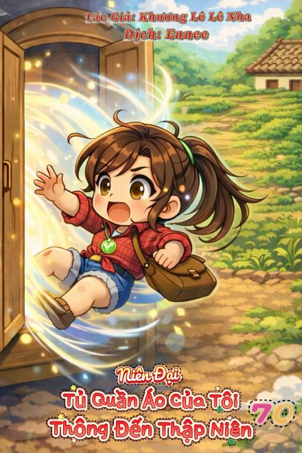 Niên Đại: Tủ Quần Áo Của Tôi Thông Đến Thập Niên 70