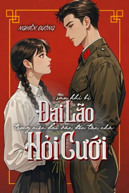 Đại Lão Trong Truyện Niên Đại Văn Đến Tận Nhà Hỏi Cưới