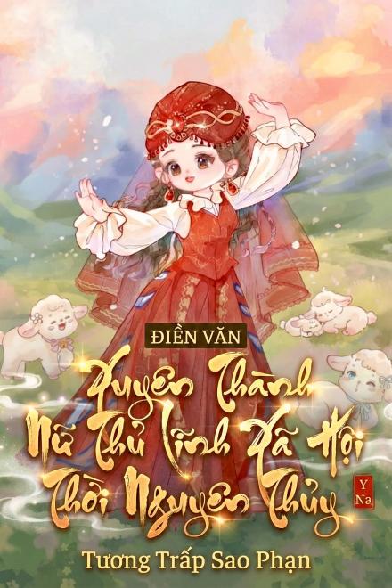 Xuyên Thành Nữ Thủ Lĩnh Xã Hội Thời Nguyên Thủy