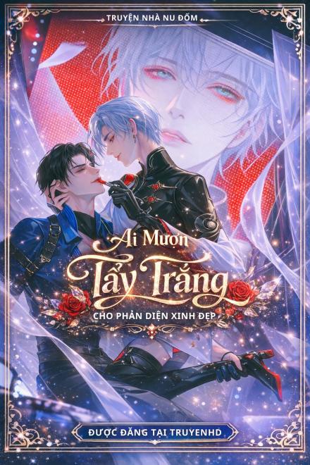 Ai Mượn Tẩy Trắng Cho Phản Diện Xinh Đẹp?