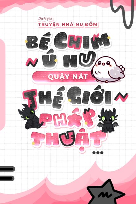 Bé Chim Ú Nu, Quậy Nát Thế Giới Phép Thuật