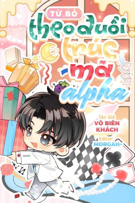 Từ Bỏ Theo Đuổi Trúc Mã Alpha